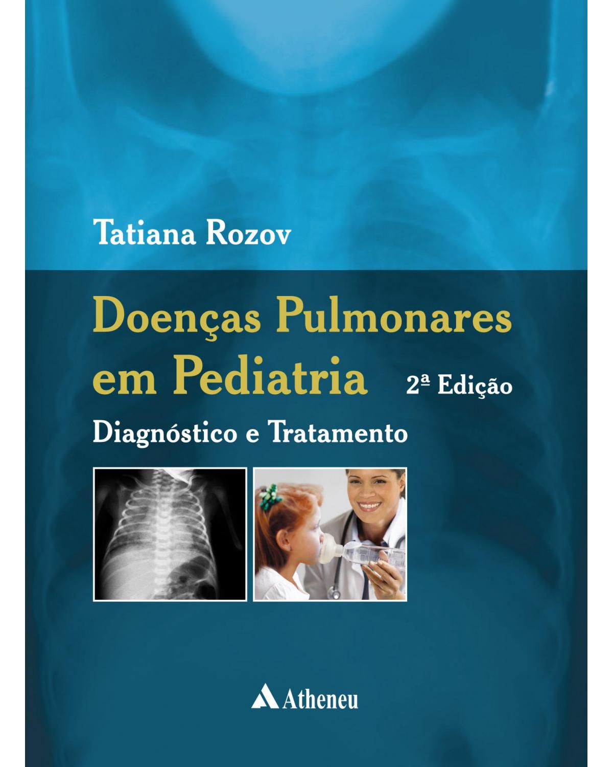 Doenças pulmonares em pediatria - 2ª Edição | 2011