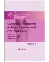 Diagnóstico e tratamento na transição menopausal e pós-menopausa - Volume 1:  - 1ª Edição | 2011