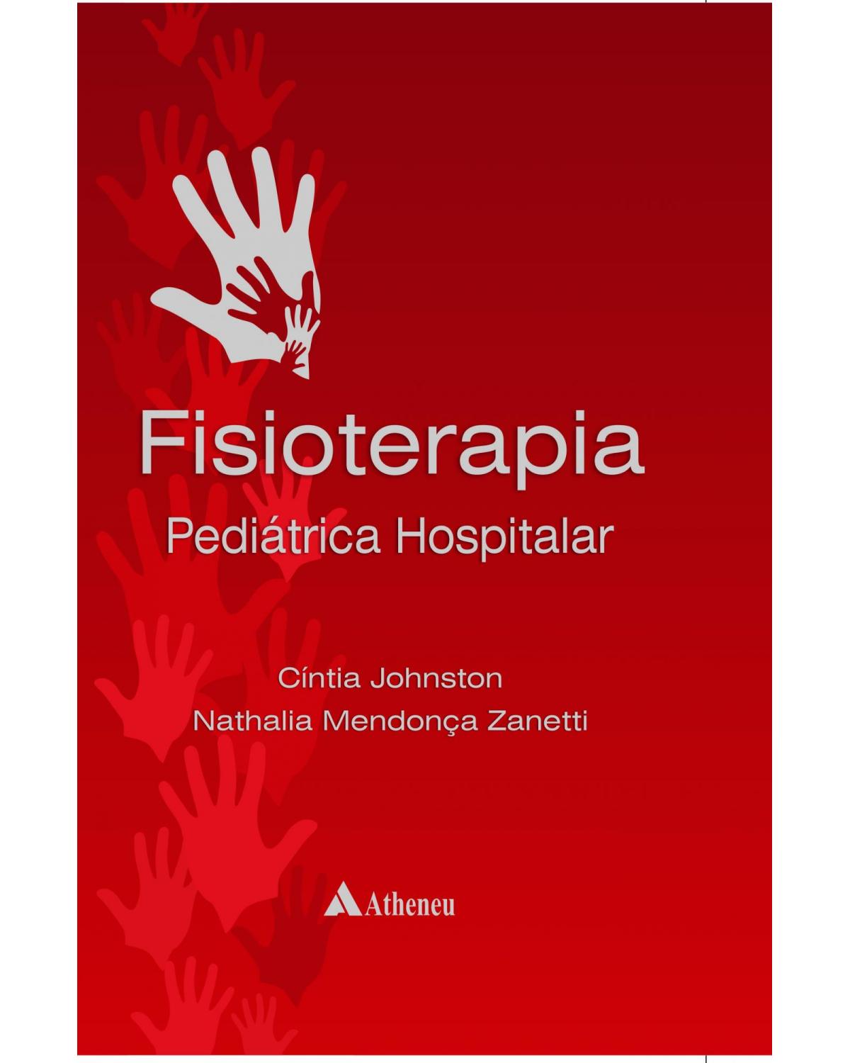 Fisioterapia pediátrica hospitalar - 1ª Edição | 2011