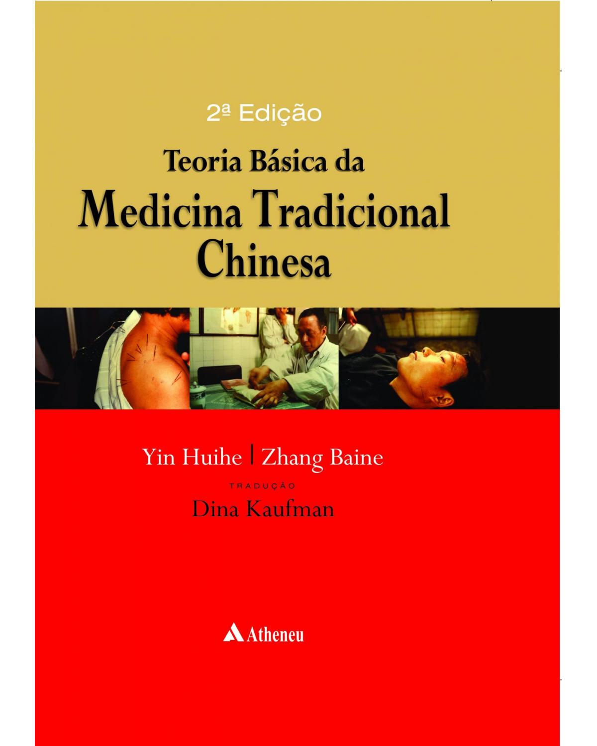 Teoria básica da medicina tradicional chinesa - 2ª Edição | 2012