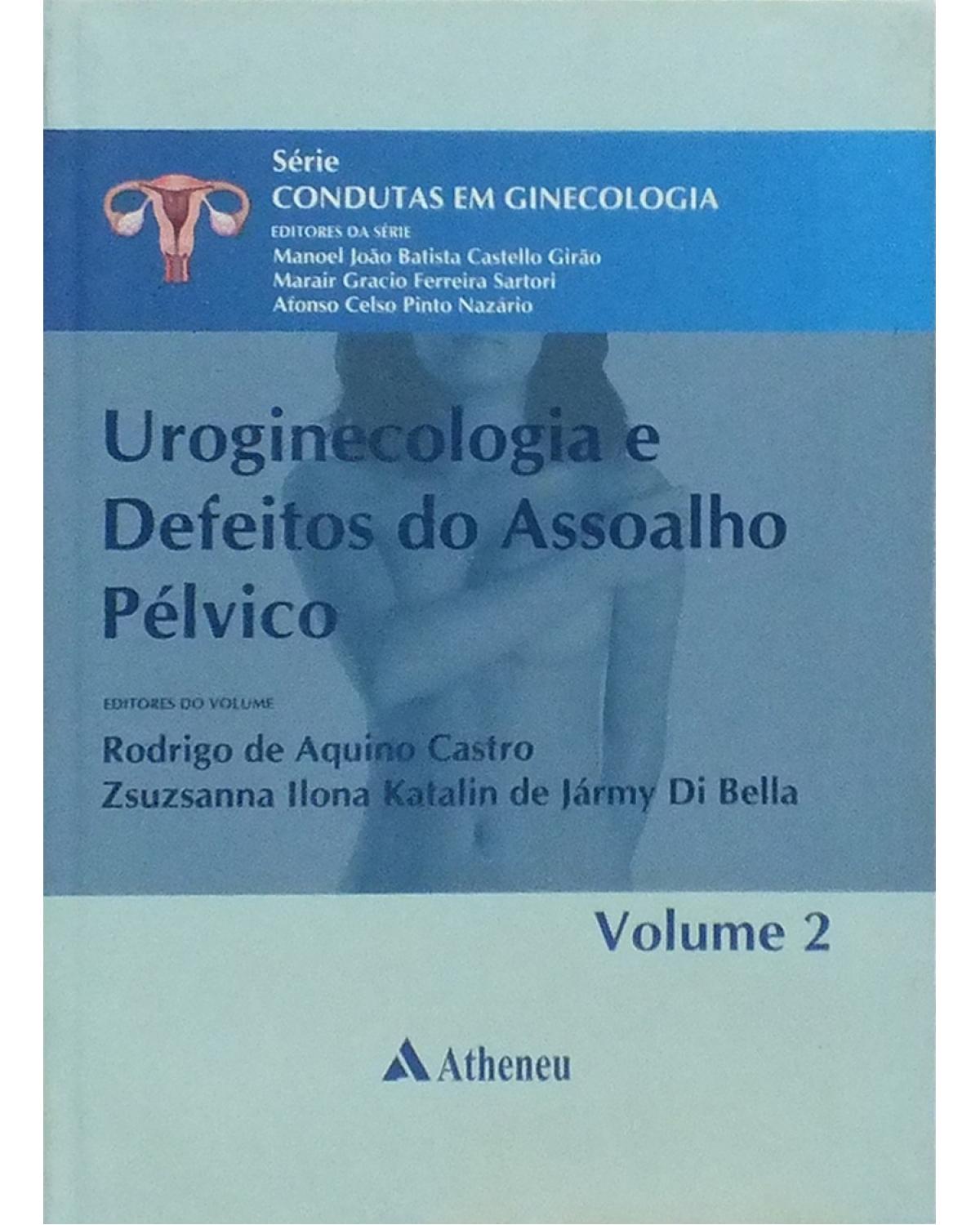 Uroginecologia e defeitos do assoalho pélvico - Volume 2:  - 1ª Edição | 2011