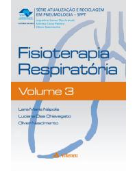 Fisioterapia respiratória - Volume 3:  - 1ª Edição | 2011