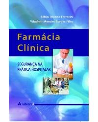 Farmácia clínica - segurança na prática hospitalar - 1ª Edição | 2011