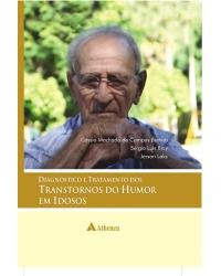Diagnóstico e tratamento dos transtornos do humor em idosos - 1ª Edição | 2012