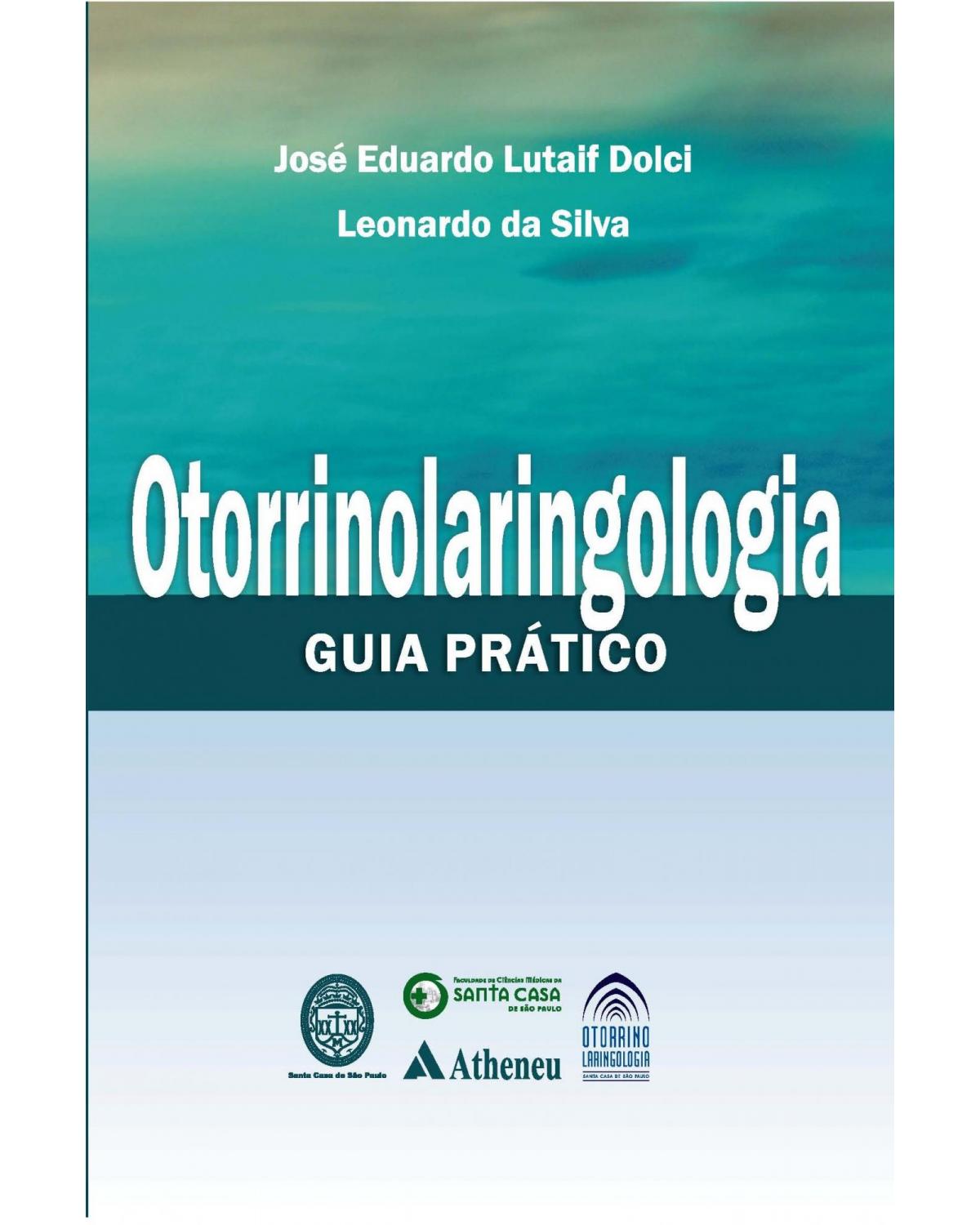 Otorrinolaringologia - Guia prático - 1ª Edição | 2012