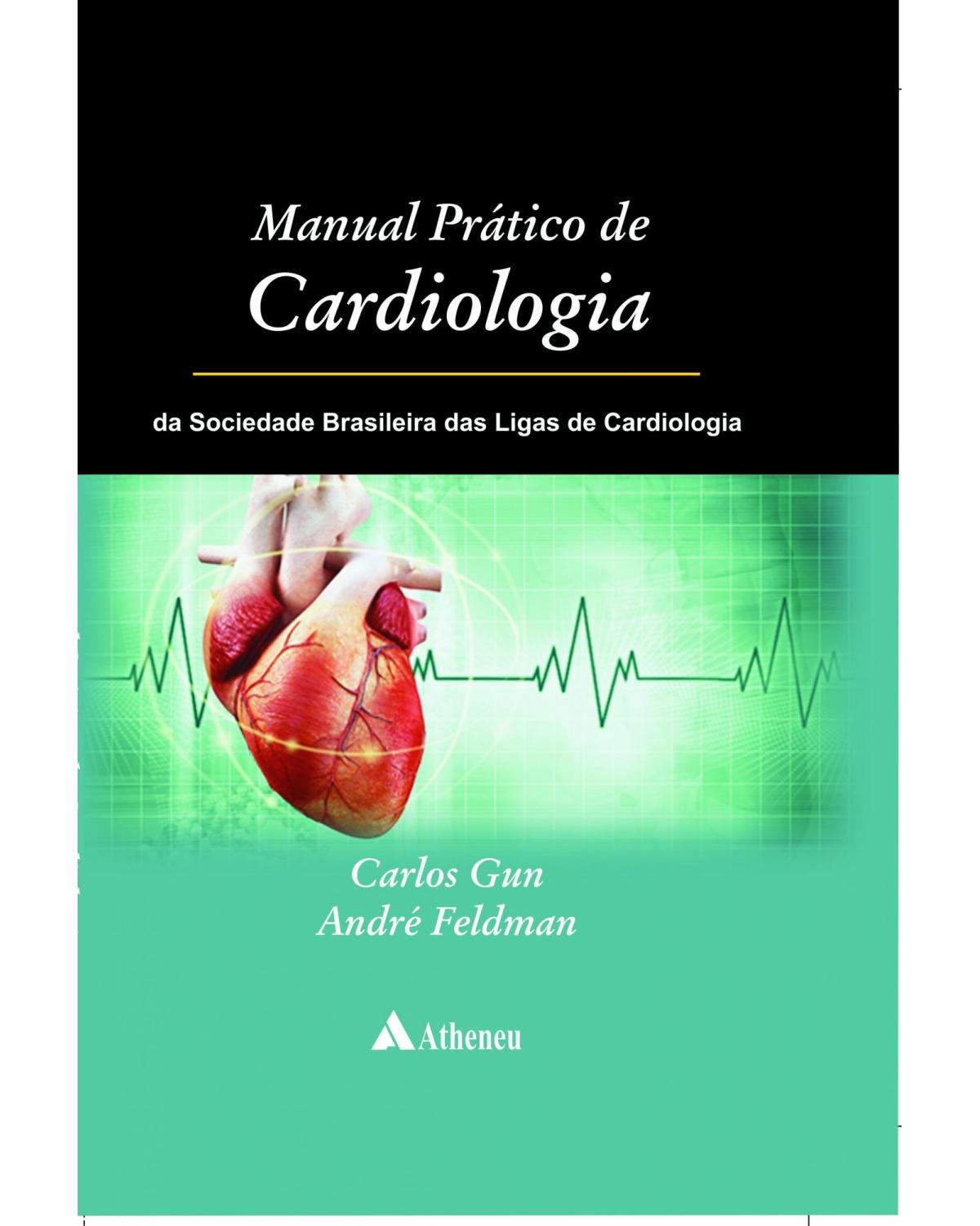 Manual prático de cardiologia da Sociedade Brasileira das Ligas de Cardiologia - 1ª Edição | 2012