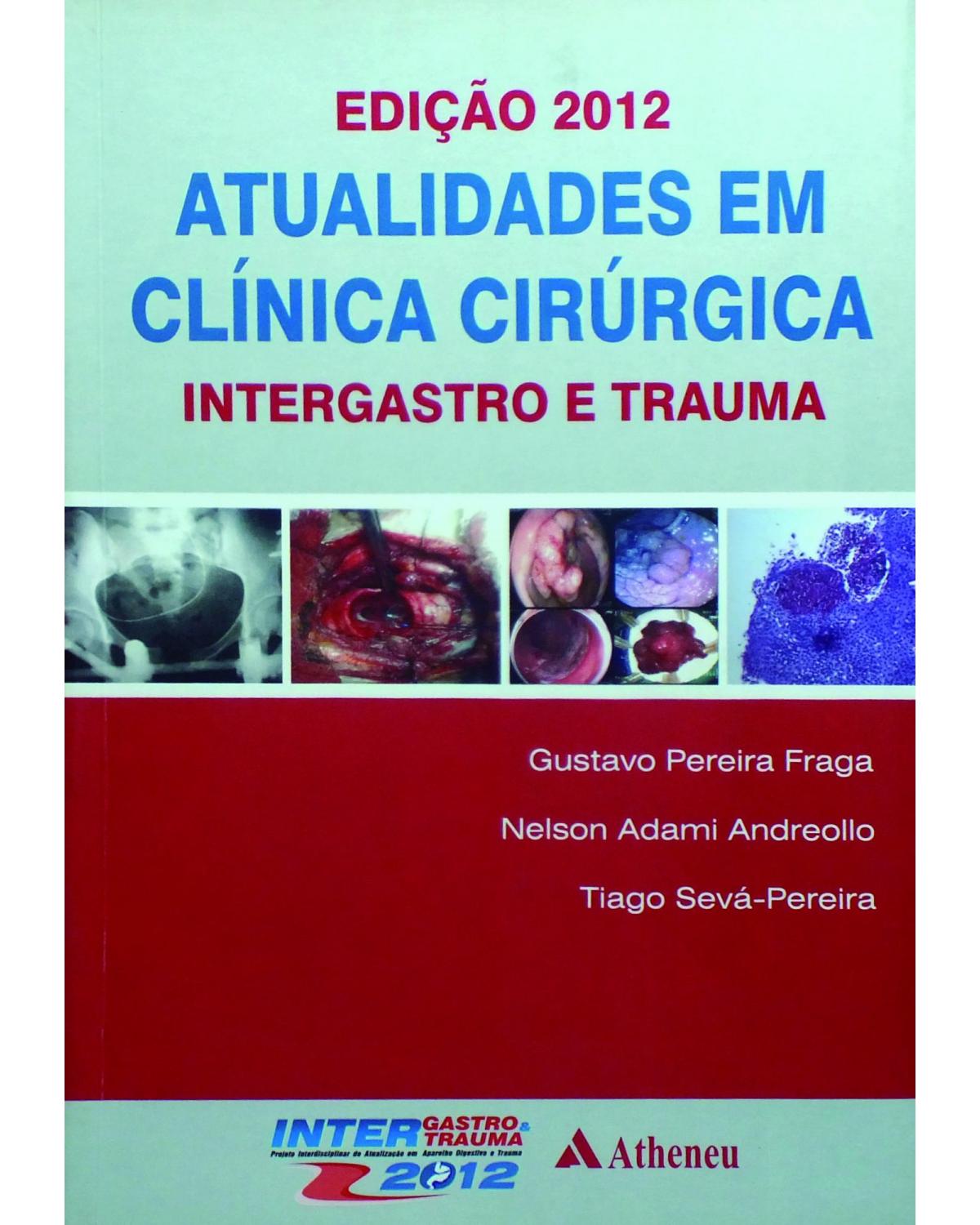 Atualidades em clínica cirúrgica - intergastro e trauma - 3ª Edição | 2012