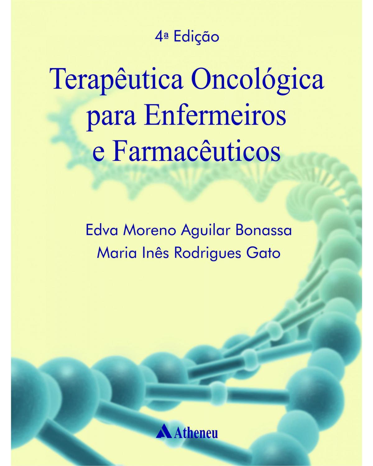 Terapêutica oncológica para enfermeiros e farmacêuticos - 4ª Edição | 2012