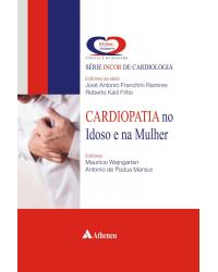 Cardiopatia no idoso e na mulher - 1ª Edição | 2012