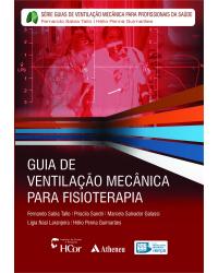 Guia de ventilação mecânica para fisioterapia - 1ª Edição | 2012