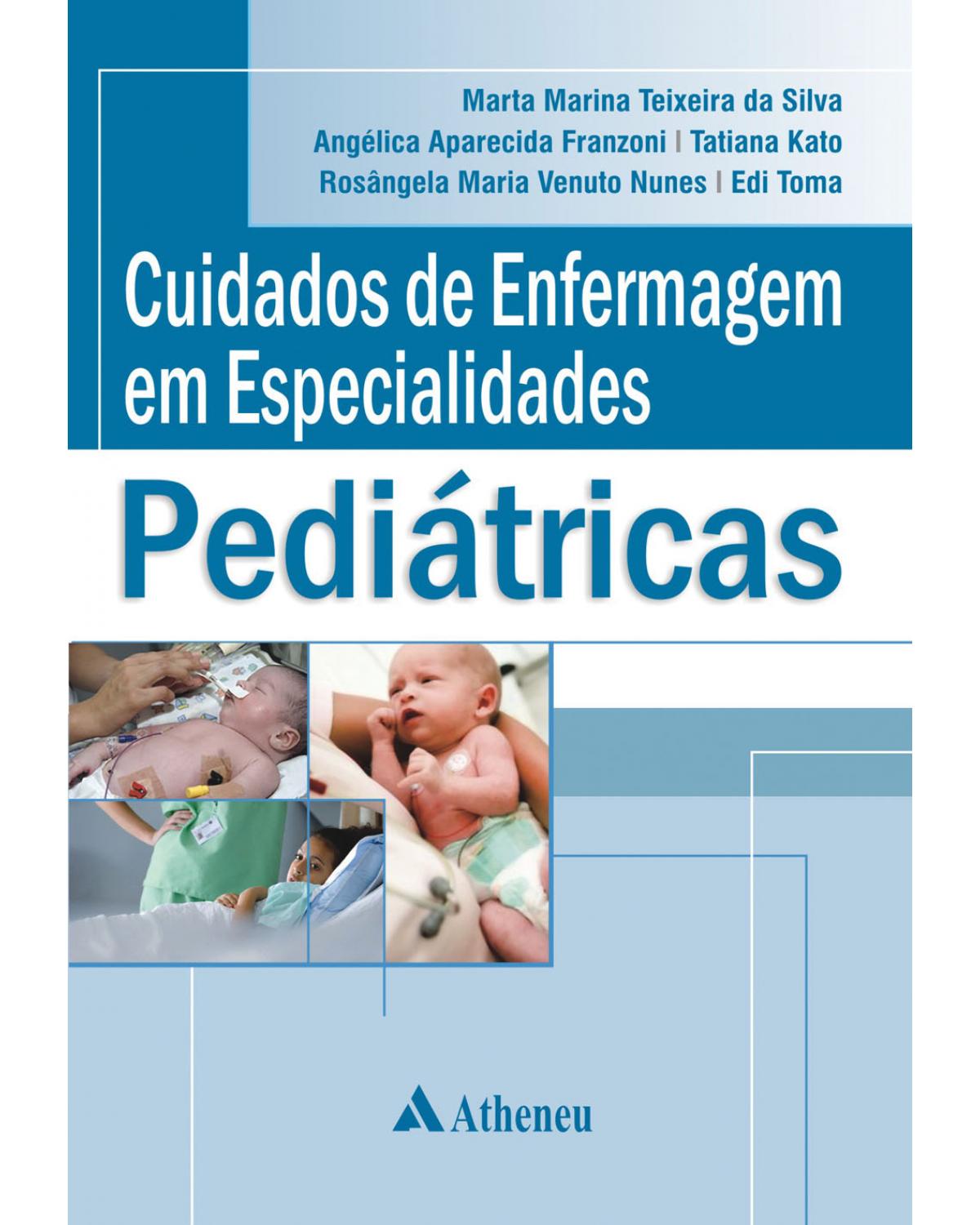 Cuidados de enfermagem em especialidades pediátricas - 1ª Edição | 2012