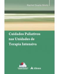Cuidados paliativos nas unidades de terapia intensiva - 1ª Edição | 2012