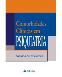 Comorbidades clínicas em psiquiatria - 1ª Edição | 2012