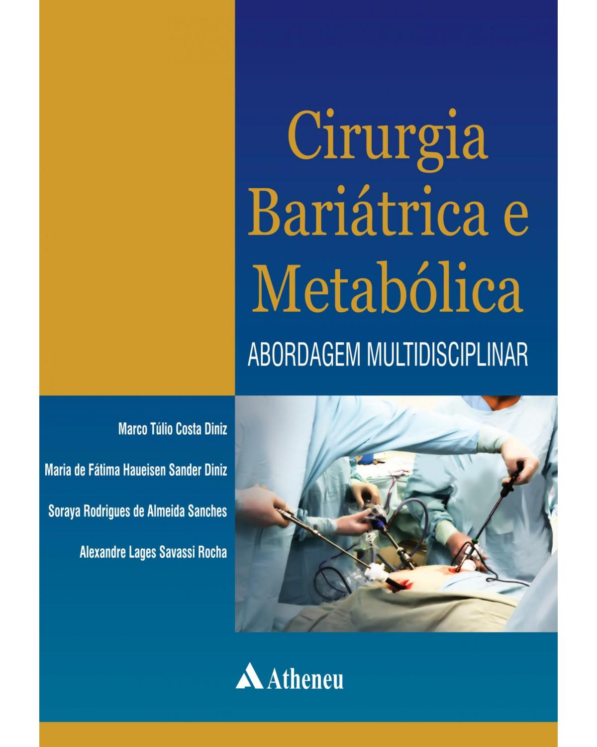 Cirurgia bariátrica e metabólica - abordagem multidisciplinar - 1ª Edição | 2012
