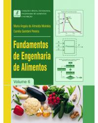 Fundamentos de engenharia de alimentos - Volume 6:  - 1ª Edição | 2013