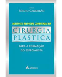 Questões e respostas comentadas em cirurgia plástica - 1ª Edição | 2013