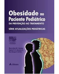 Obesidade no paciente pediátrico - Da prevenção ao tratamento - 1ª Edição | 2013