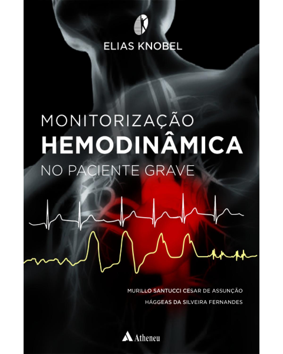 Monitorização hemodinâmica no paciente grave - 1ª Edição | 2013