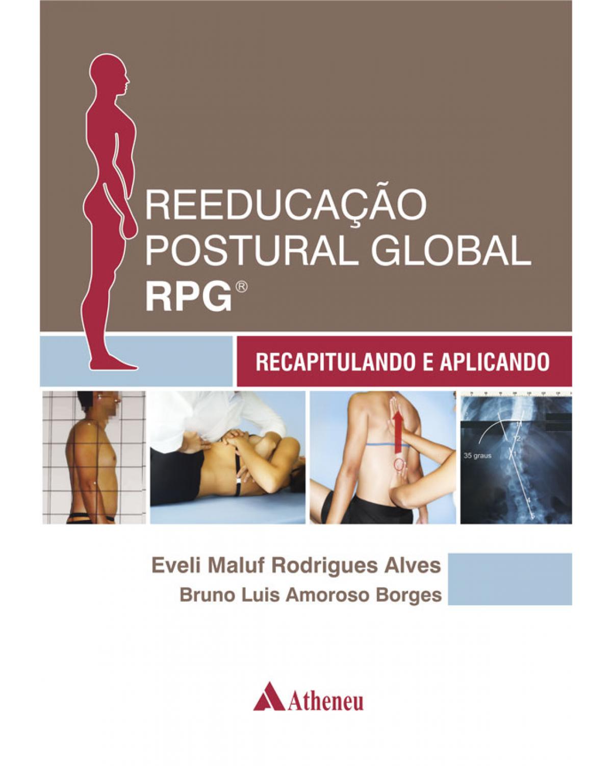 Reeducação postural global RPG - recapitulando e aplicando - 1ª Edição | 2013