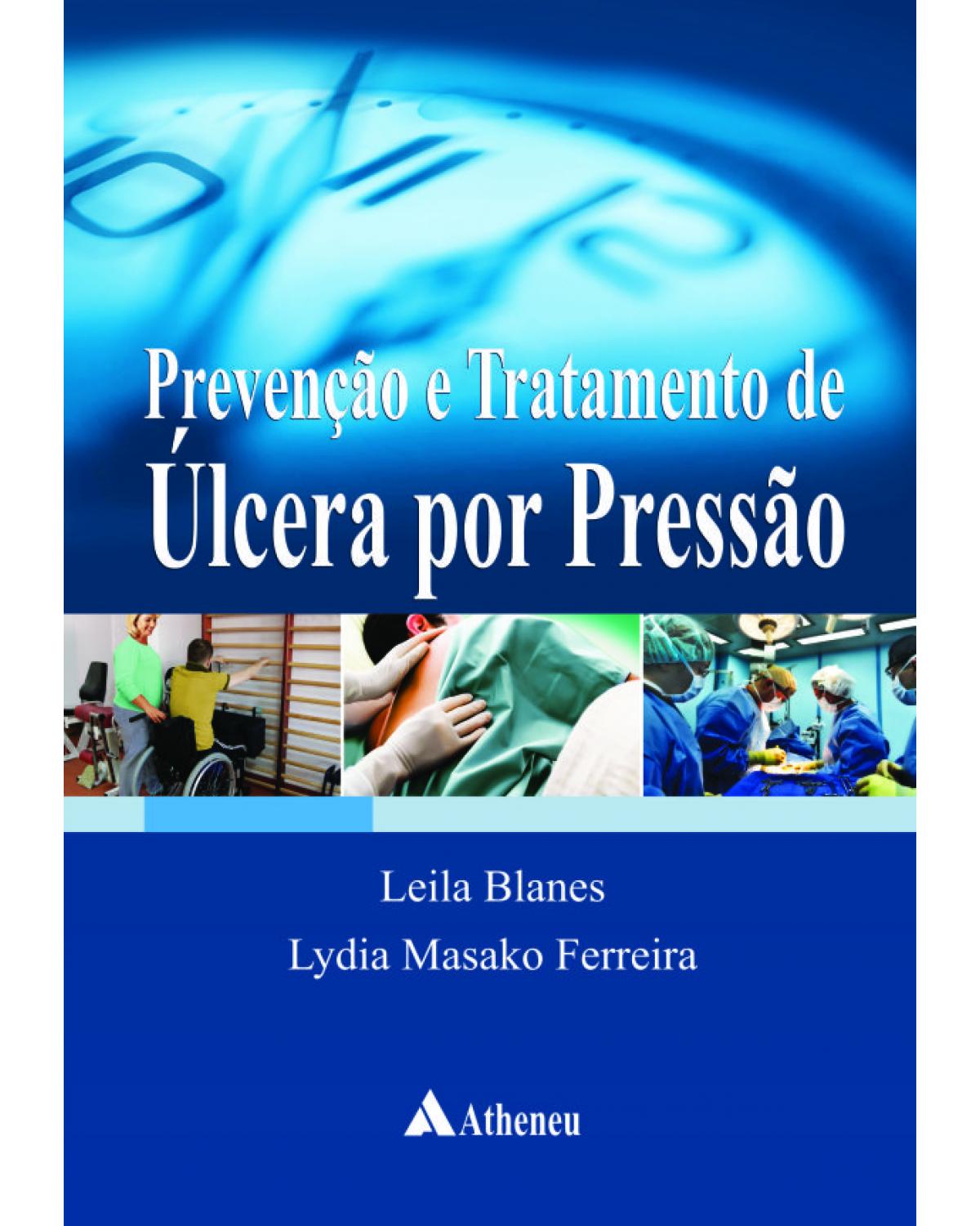 Prevenção e tratamento de úlcera por pressão - 1ª Edição | 2013