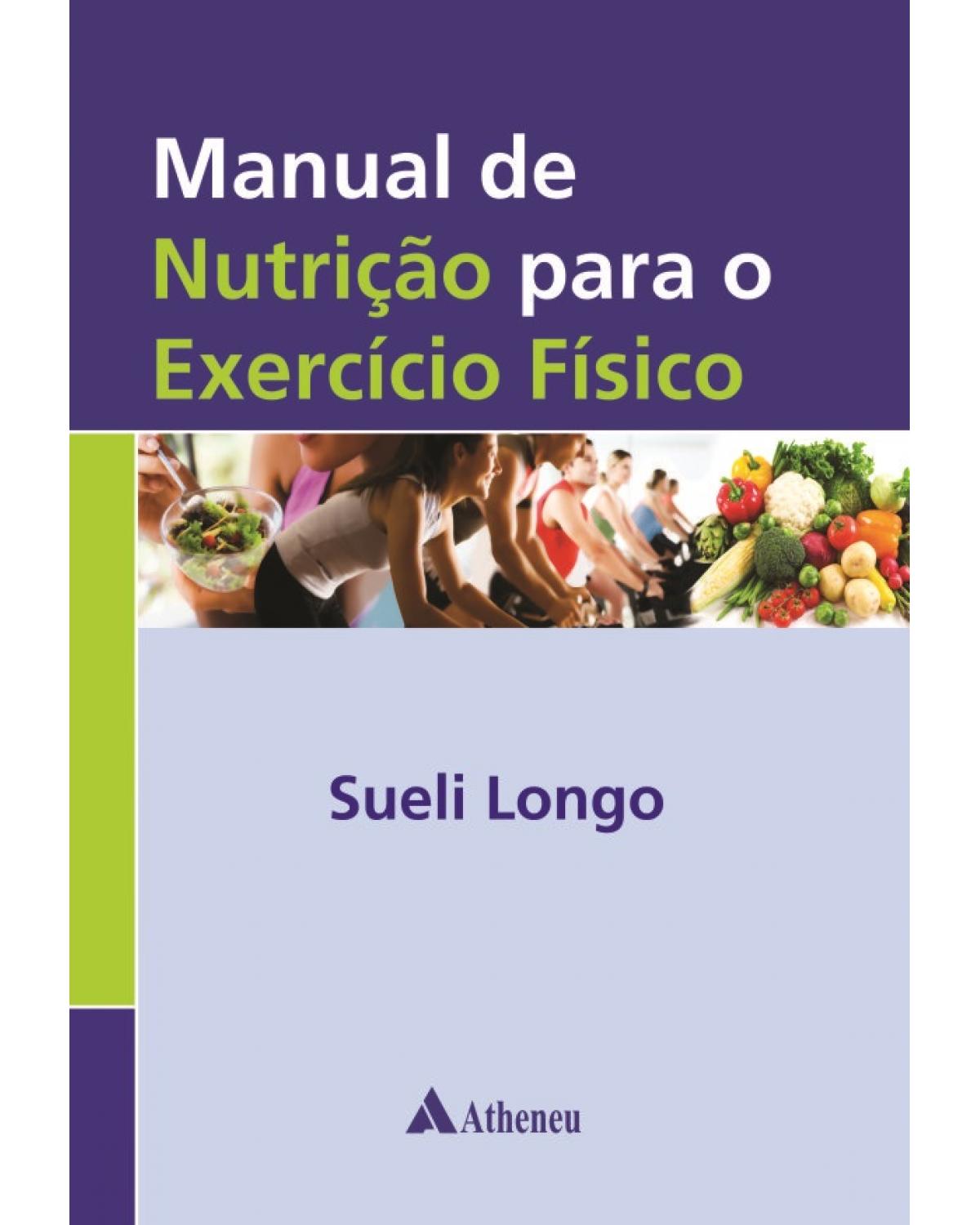Manual de nutrição para o exercício físico - 1ª Edição | 2013