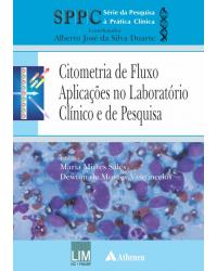 Citometria de fluxo - aplicações no laboratório clínico e de pesquisa - 1ª Edição | 2013