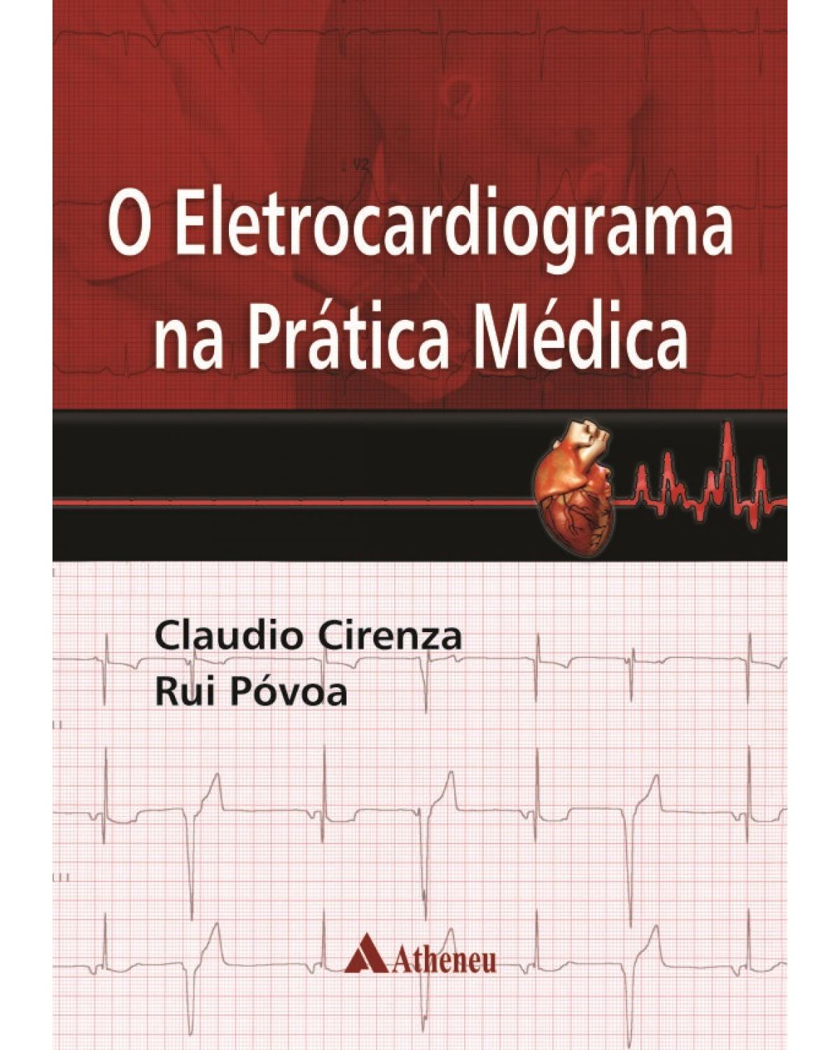 O eletrocardiograma na prática médica - 1ª Edição | 2014