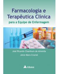 Farmacologia e terapêutica clínica para a equipe de enfermagem - 1ª Edição | 2013