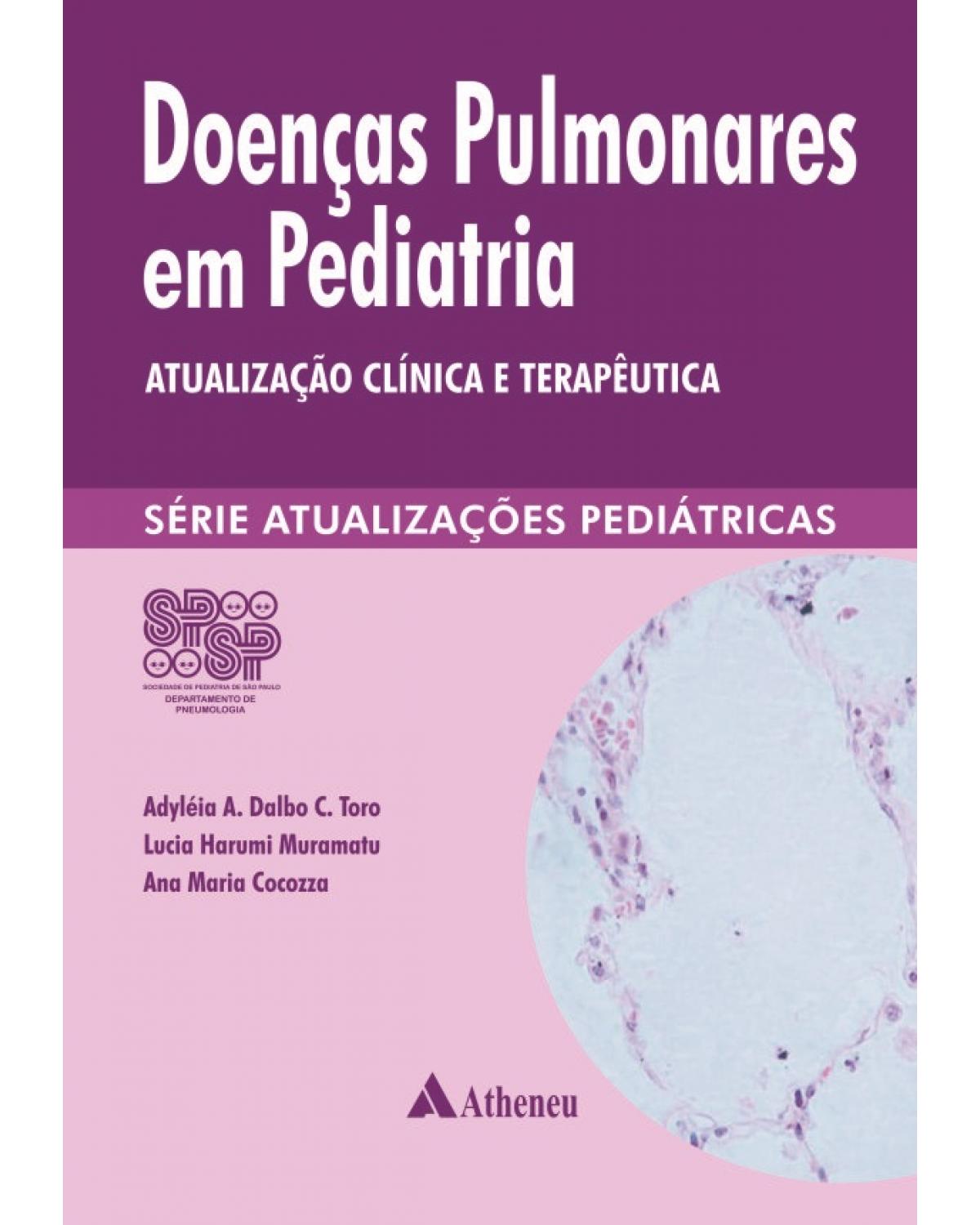 Doenças pulmonares em pediatria - atualização clínica e terapêutica - 1ª Edição | 2014