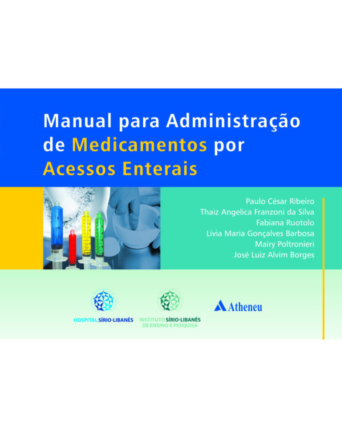 Manual para administração de medicamentos por acessos enterais - 1ª Edição | 2013