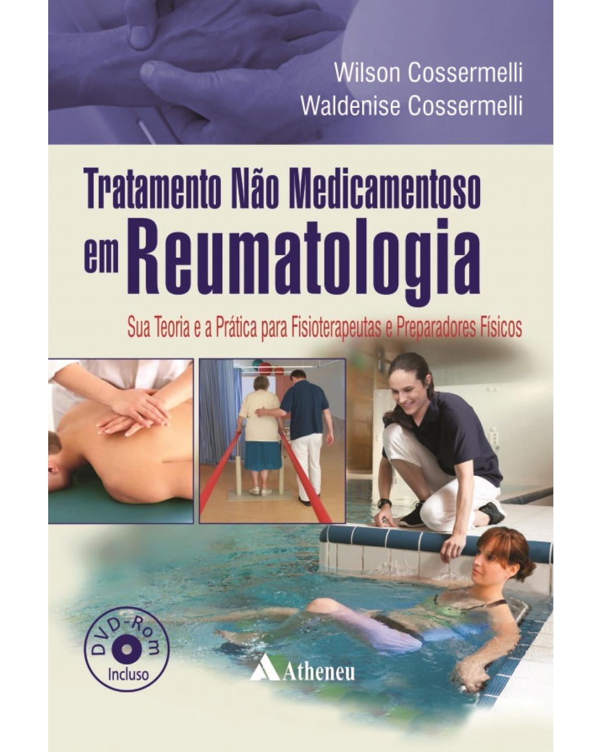 Tratamento não medicamentoso em reumatologia - sua teoria e a prática para fisioterapeutas e preparadores físicos - 1ª Edição | 2014