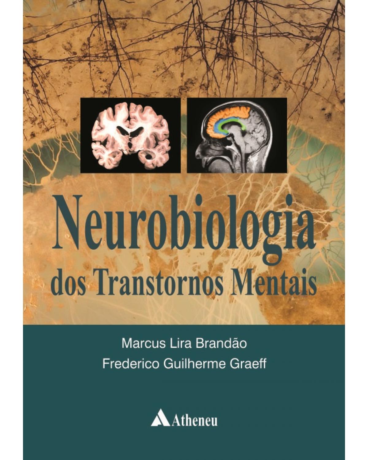 Neurobiologia dos transtornos mentais - 1ª Edição | 2014
