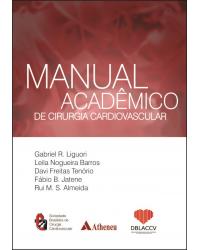 Manual acadêmico de cirurgia cardiovascular - 1ª Edição | 2014