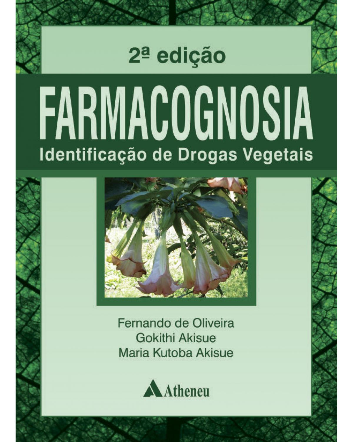 Farmacognosia - identificação de drogas vegetais - 2ª Edição | 2014
