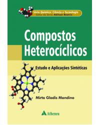 Compostos heterocíclicos - estudos e aplicações sintéticas - 1ª Edição | 2014