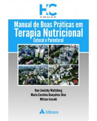 Manual de boas práticas em terapia nutricional - enteral e parenteral - 1ª Edição | 2014
