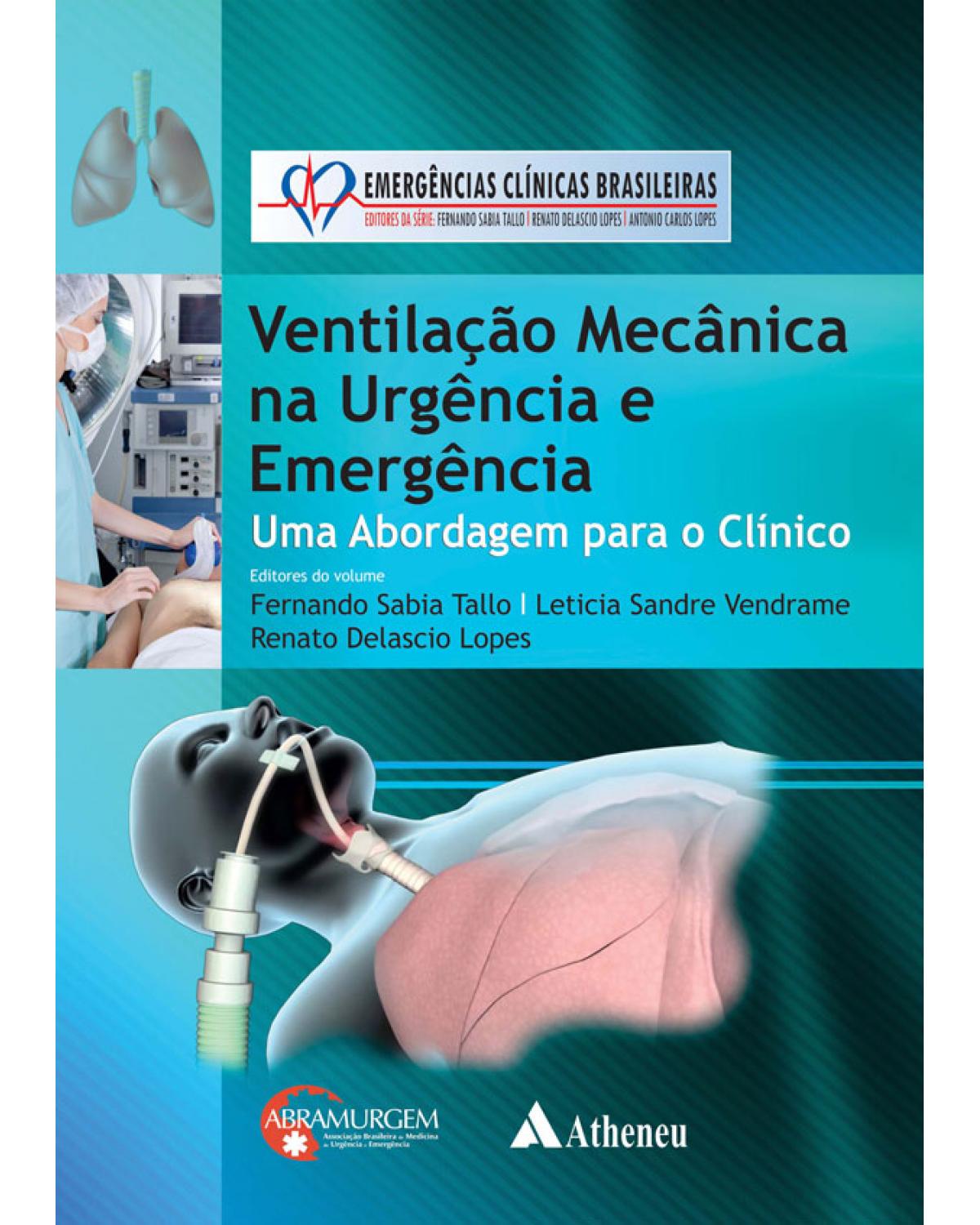 Ventilação mecânica na urgência e emergência - uma abordagem para o clínico - 1ª Edição | 2014
