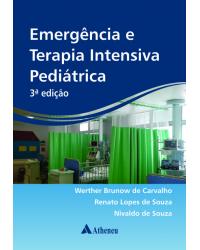 Emergência e terapia intensiva pediátrica - 3ª Edição | 2014