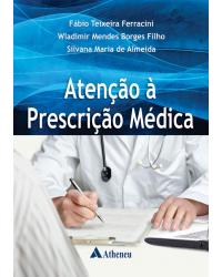 Atenção à prescrição médica - 1ª Edição | 2014
