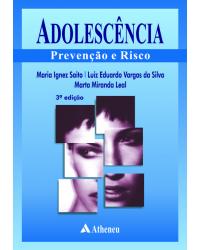 Adolescência - prevenção e risco - 3ª Edição | 2014