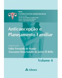 Anticoncepção e planejamento familiar - Volume 4:  - 1ª Edição | 2014
