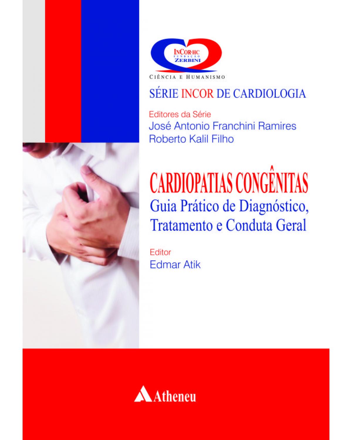 Cardiopatias congênitas - guia prático de diagnóstico, tratamento e conduta geral - 1ª Edição | 2014