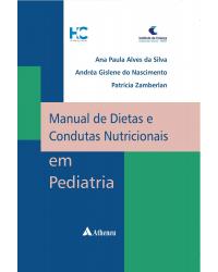 Manual de dietas e condutas nutricionais em pediatria - 1ª Edição | 2014