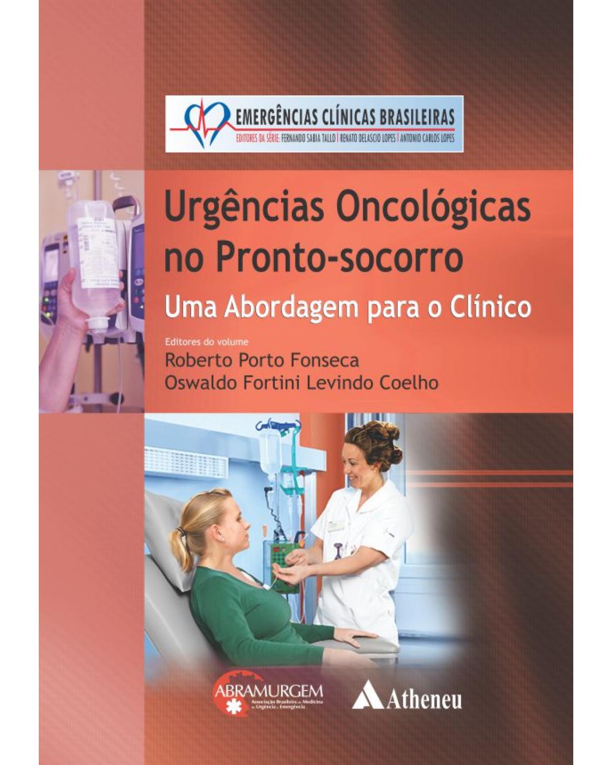 Urgências oncológicas no pronto-socorro - uma abordagem para o clínico - 1ª Edição | 2014