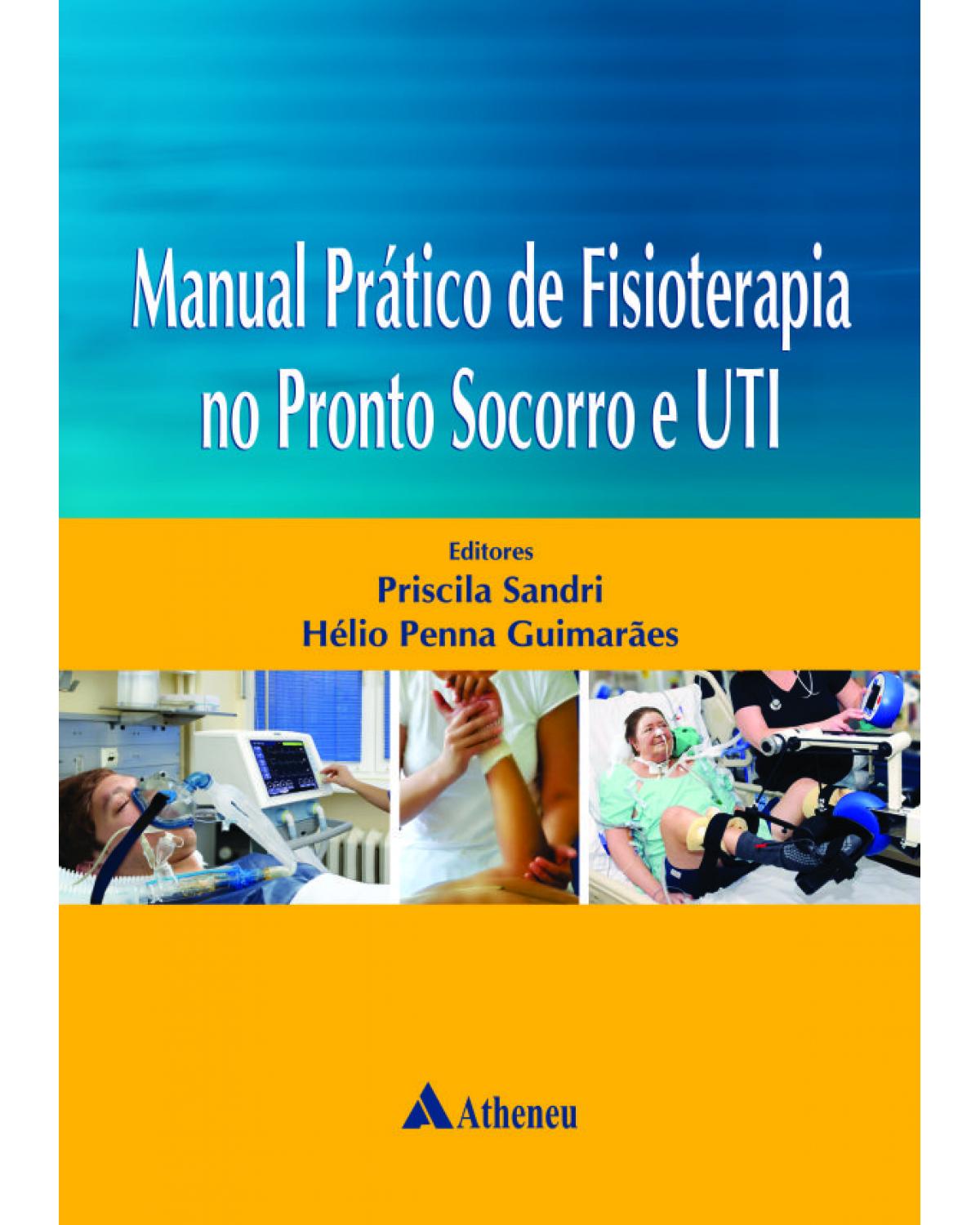Manual prático de fisioterapia no pronto socorro e UTI - 1ª Edição | 2014