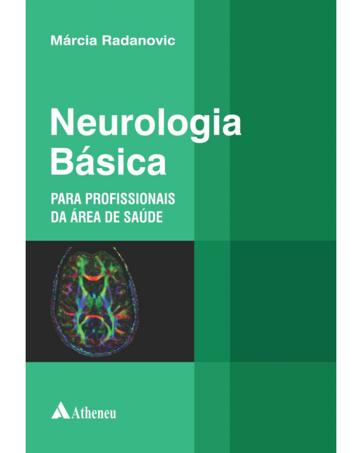 Neurologia básica - para profissionais da área da saúde - 1ª Edição | 2015