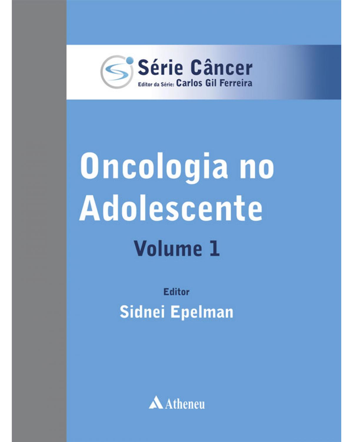 Oncologia no adolescente - Volume 1:  - 1ª Edição | 2014