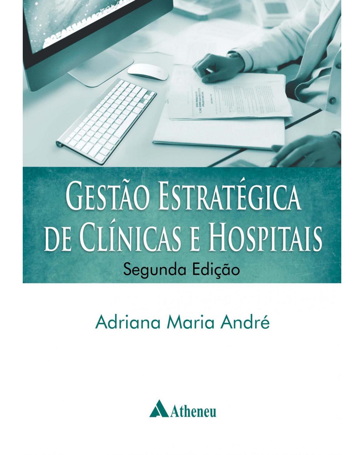 Gestão estratégica de clínicas e hospitais - 2ª Edição | 2014