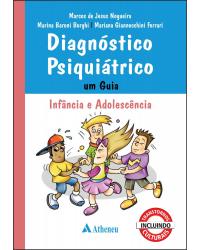 Diagnóstico psiquiátrico - um guia - Infância e adolescência - 1ª Edição | 2015