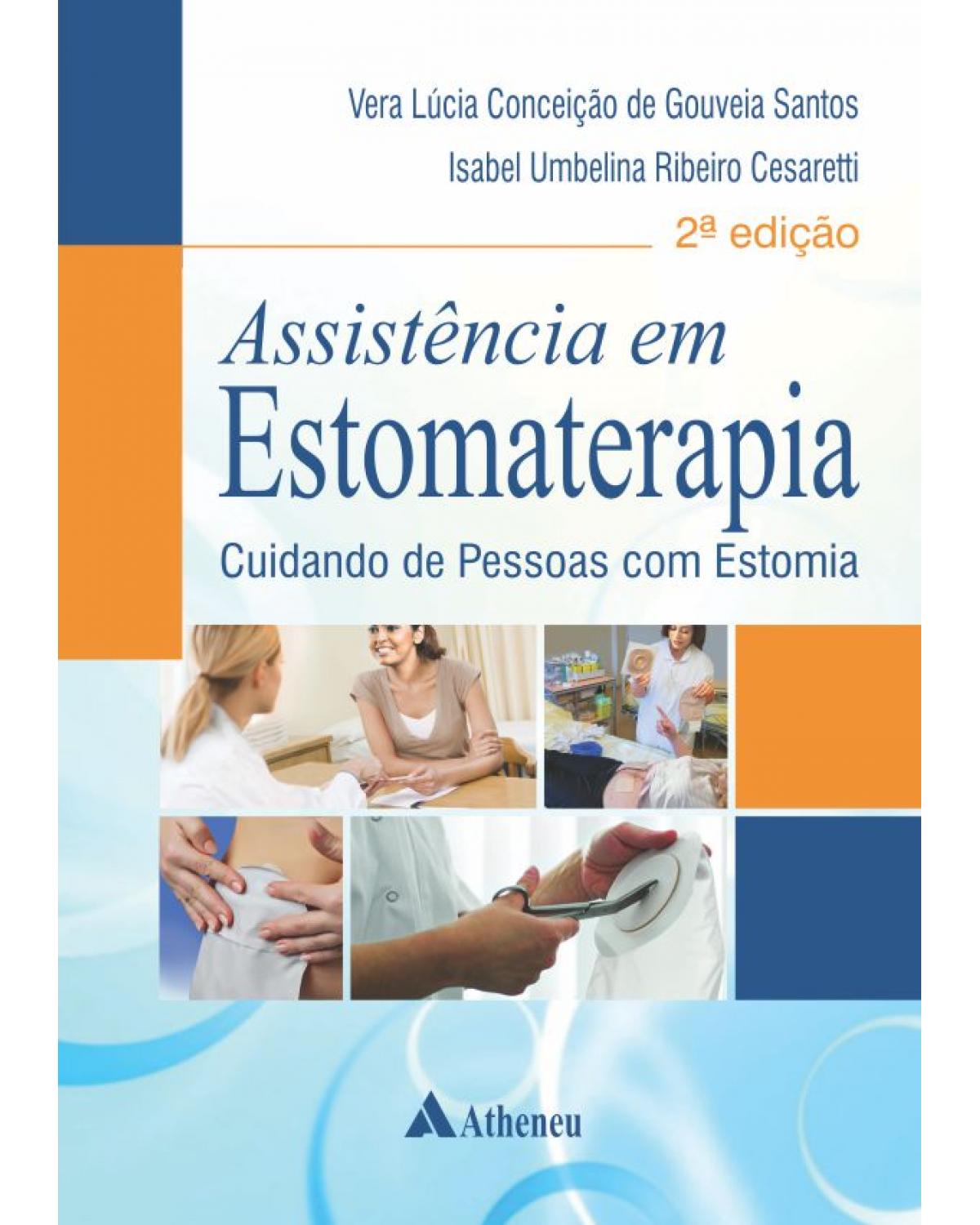 Assistência em estomaterapia - cuidando de pessoas com estomia - 2ª Edição | 2015